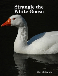 Strangle the White Goose