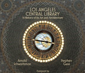 Los Angeles Central Library: A History of Its Art and Architecture