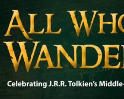 All Who Wander – Celebrating JRR Tolkien’s Middle-earth
