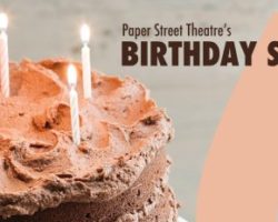Paper Street Theatre’s Birthday Show