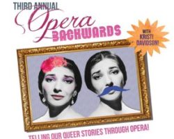 Opera Backwards: A Very Queer Show